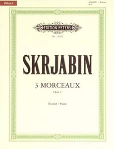 Scriabin: 3 Morceaux Opus 2 for Piano published by Peters