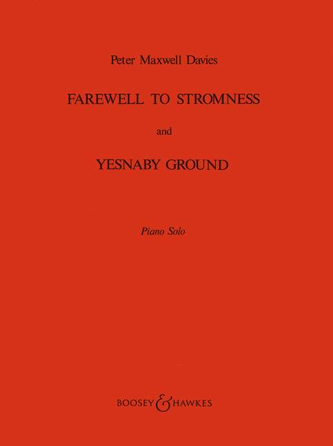Maxwell Davies: Farewell To Stromness & Yesnaby Ground for Piano published by Boosey & Hawkes