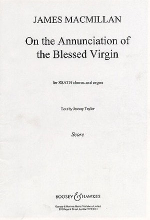 Macmillan: On the Annunciation published by Boosey & Hawkes - Choral Score