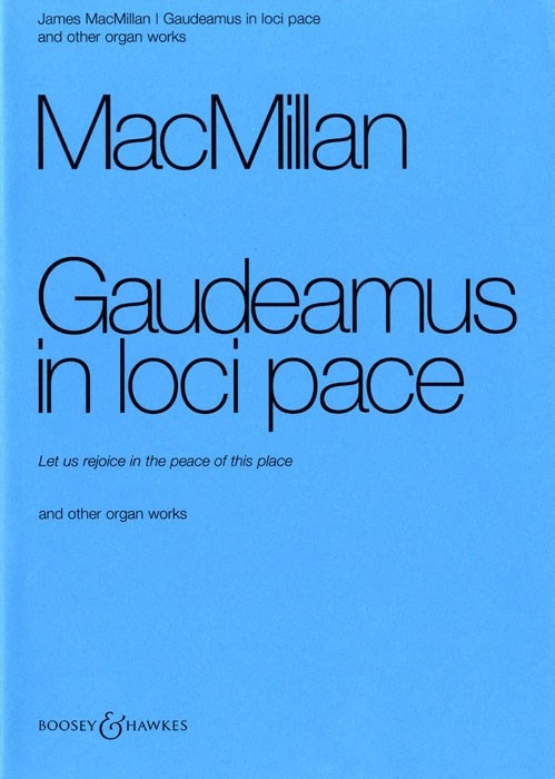 Macmillan: Gaudeamus in Loci Pace and other Organ Works published by Boosey & Hawkes