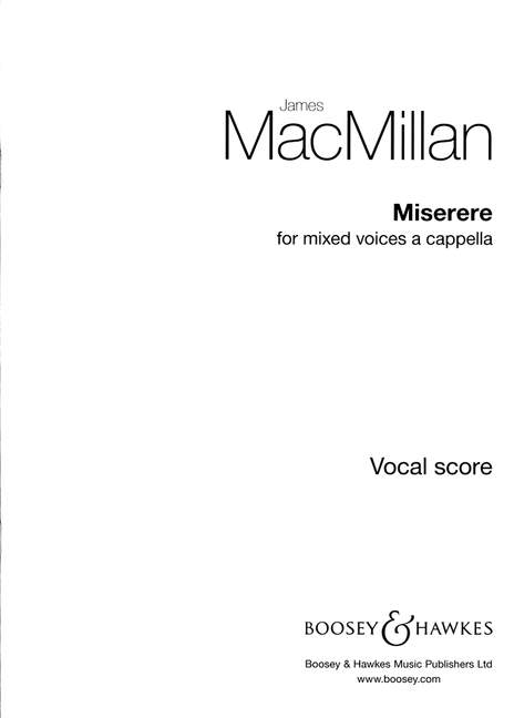 Macmillan: Miserere SSAATTBB published by Boosey and Hawkes