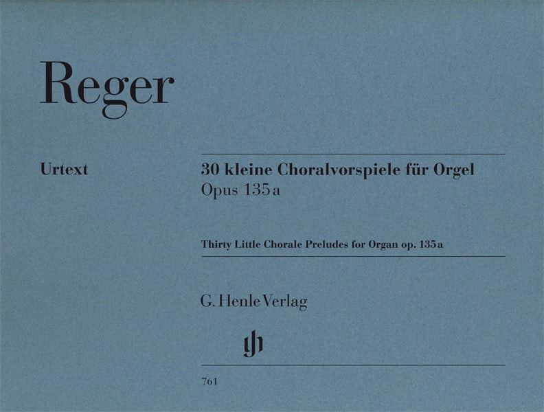 Reger: 30 Little Chorale Preludes Opus 135a for Organ published by Henle