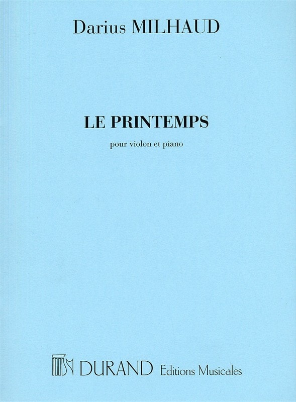 Milhaud: Le Printemps Opus 18 for Violin published by Durand