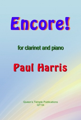 Harris: Encore! for Clarinet and Piano published by Queen's Temple Publications