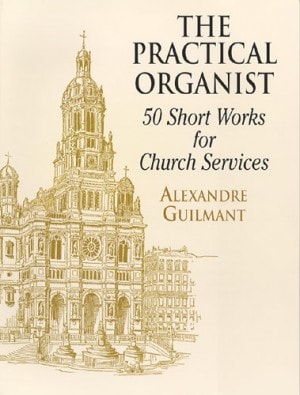 Guilmant: The Practical Organist published by Dover