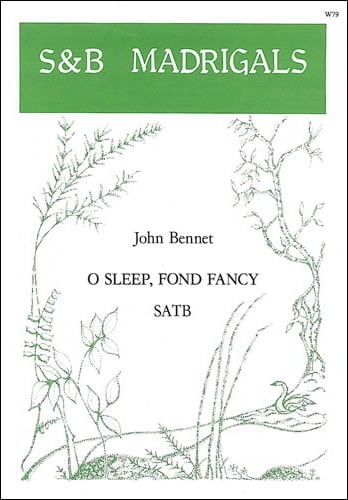 Bennett: O sleep, fond fancy SATB published by Stainer & Bell