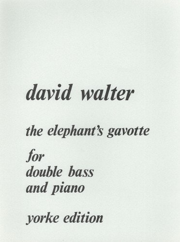 Walter: Elephants Gavotte for Double Bass published by Yorke