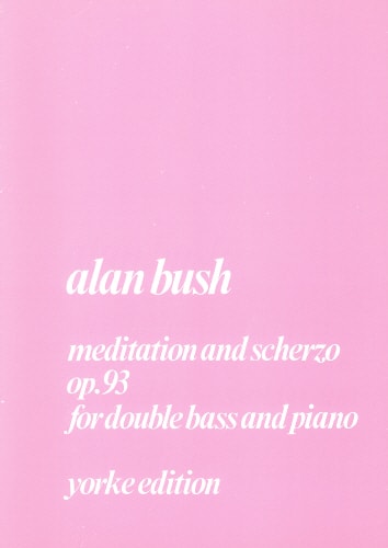Bush: Meditation & Scherzo for Double Bass published by Yorke