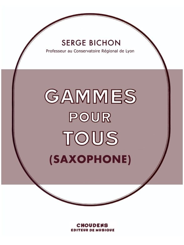 Bichon: Gammes Pour Tous for Saxophone published by Choudens