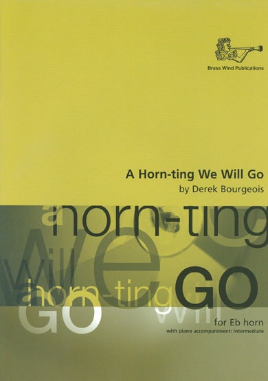 Bourgeois: A Horn-ting We Will Go for Horn in Eb published by Brasswind