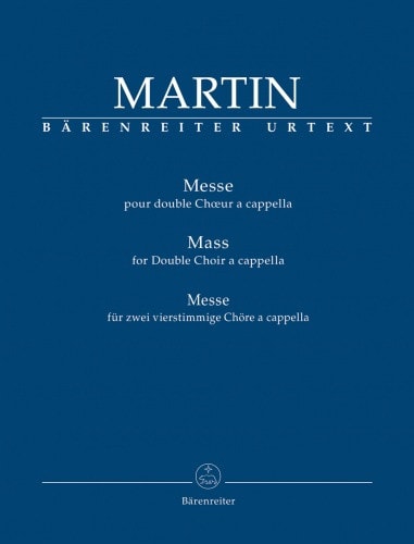 Martin: Mass for double choir published by Barenreiter