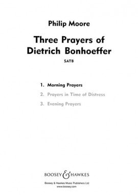 Moore: Three Prayers of Dietrich Bonhoeffer No 1 (Morning Prayers) SATB published by Boosey & Hawkes