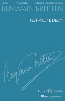 Britten: Festival Te Deum Opus 32 (Treble Solo / SATB) published by Boosey & Hawkes - Vocal Score