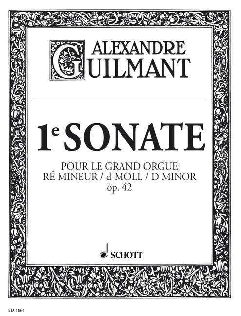 Guilmant: Sonata No 1 in D minor Opus 42 for Organ published by Schott