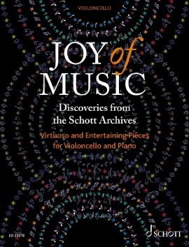 Joy of Music  Discoveries from the Schott Archives for Cello