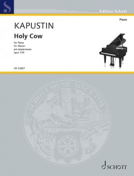 Kapustin: Holy Cow Opus 139 for Piano published by Schott