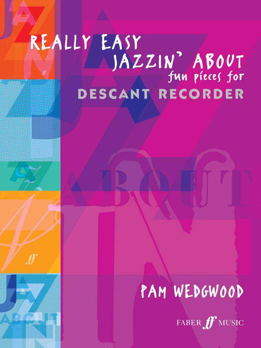 Wedgwood: Really Easy Jazzin' About for Descant Recorder published by Faber