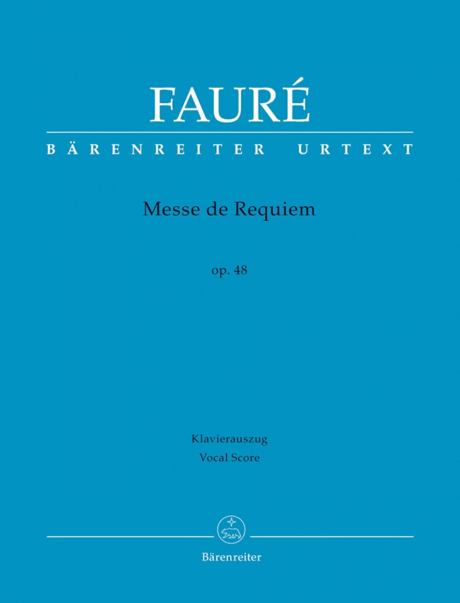 Faure: Requiem, Op48 (based on the full orchestral version of 1900) published by Barenreiter Urtext - Vocal Score
