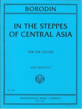 Borodin: In the Steppes of Central Asia for Six Cellos published by International (IMC)