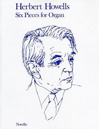 Howells: Six Pieces for Organ published by Novello