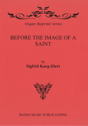 Karg-Elert: Before the Image of a Saint for Organ published by Banks