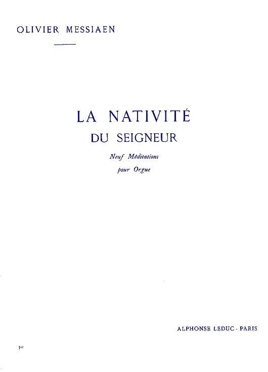 Messiaen: La Nativite du Seigneur Volume 1 for Organ published by Leduc