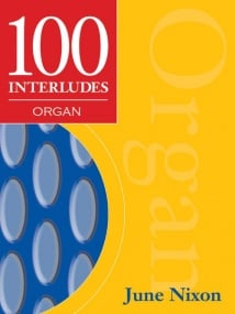 Nixon: 100 Interludes for Organ published by Mayhew