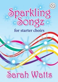 Watts: Sparkling Songz for Starter Choirs published by Mayhew (Book & CD)