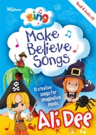 Dee: Sing: Make believe Songs published by Mayhew (Book & CD)