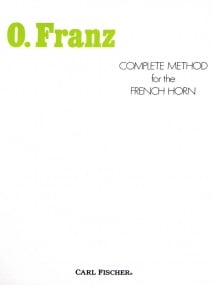 Franz: Complete Method for French Horn published by Carl Fischer