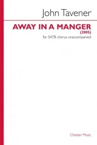 Tavener: Away In A Manger (2005) SATB published by Chester