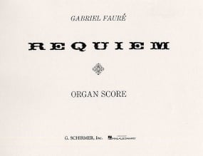 Gabriel Faure: Requiem (Organ Score) published by Schirmer