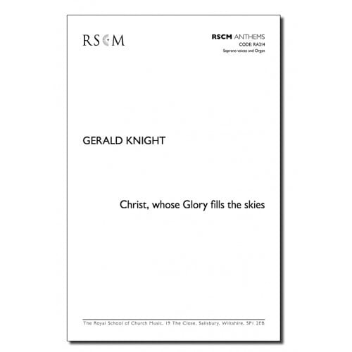 Knight: Christ Whose Glory Fills the Skies (Unison) published by RSCM