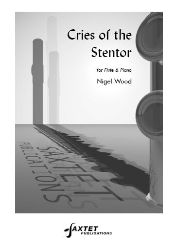 Wood: Cries of the Stentor for Flute published by Saxtet