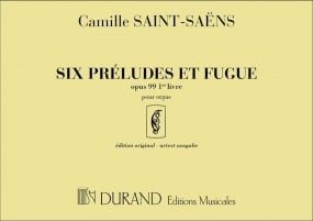Saint Saens: Six Preludes & Fugues Volume 1 Opus 99 for Organ published by Durand