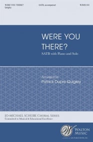 Quigley: Were You There SATB published by Walton