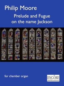 Moore: Prelude & Fugue on the name Jackson for Organ published by Encore
