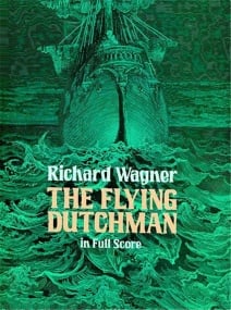 Wagner: The Flying Dutchman published by Dover - Full Score