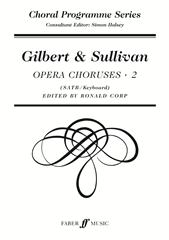 Gilbert and Sullivan Choruses 2 SATB published by Faber