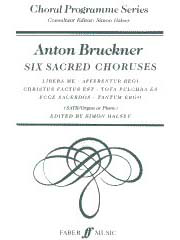 Bruckner: Six Sacred Choruses SATB published by Faber