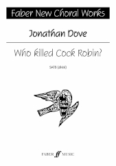 Dove: Who Killed Cock Robin? SATB published by Faber