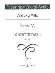 Pitts: Libera Me/Lamentations 5 SATB published by Faber