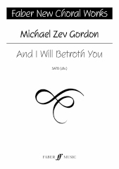 Zev Gordon: And I Will Betroth You SATB published by Faber