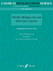 Arch: All The Things You Are: Three Jazz Classics SSA published by Faber