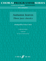 Arch: Autumn Leaves: Three Jazz Classics SSA published by Faber