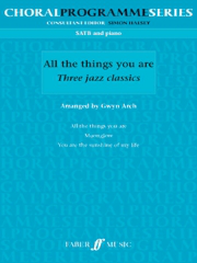 Arch: All The Things You Are: Three Jazz Classics SATB published by Faber