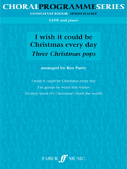 Parry: I Wish It Could Be Christmas Every Day SATB published by Faber