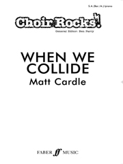 Choir Rocks! When We Collide SA(Bar/A) published by Faber