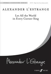 L'Estrange: Let All The World In Every Corner Sing SATB published by Faber