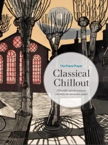 The Piano Player: Classical Chillout published by Faber